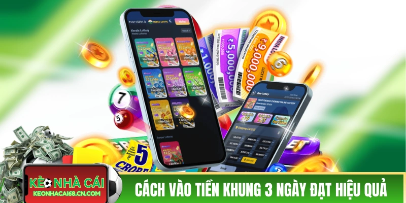 Nuôi Lô Khung 3 Ngày - Chiến Thuật Bắt Số Dễ Về Bờ 2026 4 Cách vào tiền khung 3 ngày đạt hiệu quả cao