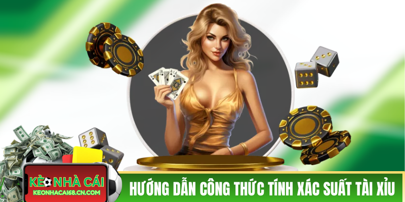 Tính Xác Suất Thắng Tài Xỉu Chuẩn Xác Và Các Lưu Ý 3 Hướng dẫn công thức tính xác suất thắng tài xỉu dễ hiểu